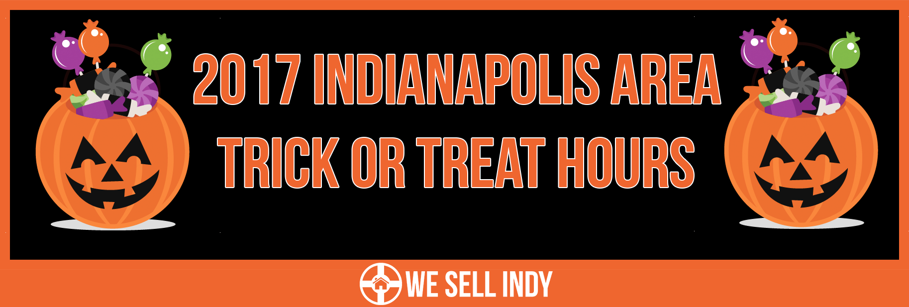 Indianapolis Trick or Treat Hours We Sell Indy TeamKim Carpenter